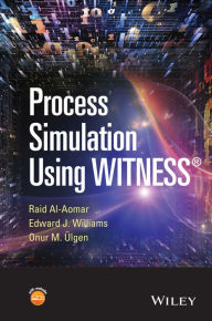 Title: Process Simulation Using WITNESS, Author: Raid Al-Aomar