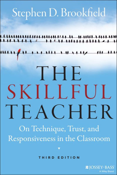 The Skillful Teacher: On Technique, Trust, and Responsiveness in the Classroom