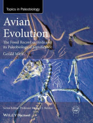 Title: Avian Evolution: The Fossil Record of Birds and its Paleobiological Significance / Edition 1, Author: Gerald Mayr