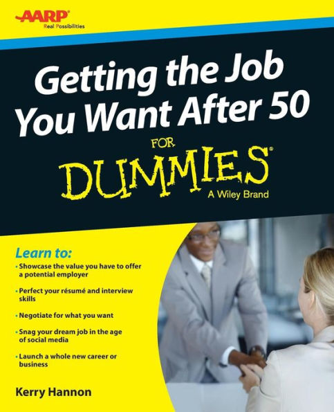 Getting the Job You Want After 50 For Dummies