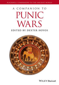 Title: A Companion to the Punic Wars / Edition 1, Author: Dexter Hoyos