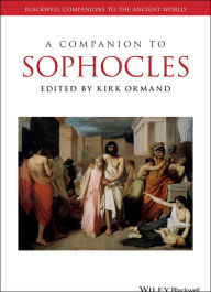 Title: A Companion to Sophocles, Author: Kirk Ormand