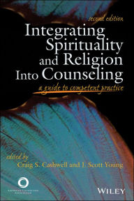 Title: Integrating Spirituality and Religion Into Counseling: A Guide to Competent Practice, Author: Craig S. Young