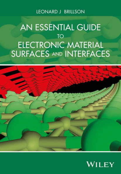 An Essential Guide to Electronic Material Surfaces and Interfaces / Edition 1