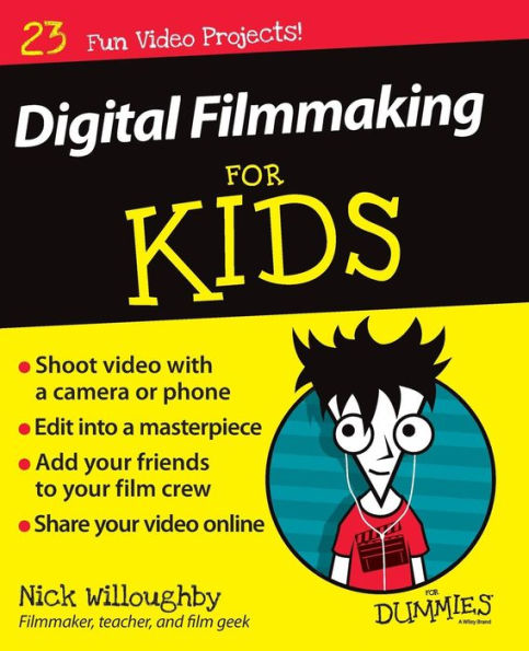 Digital Filmmaking For Kids For Dummies