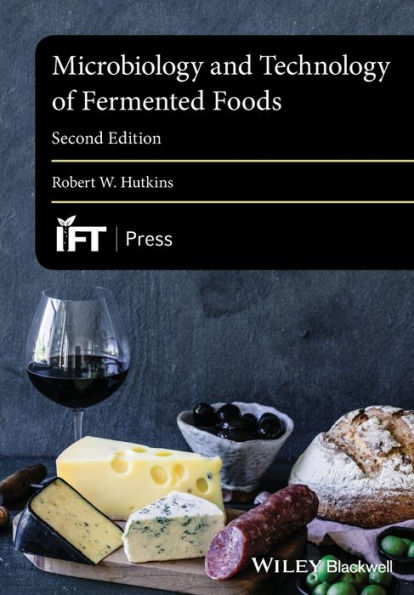 Microbiology and Technology of Fermented Foods / Edition 2
