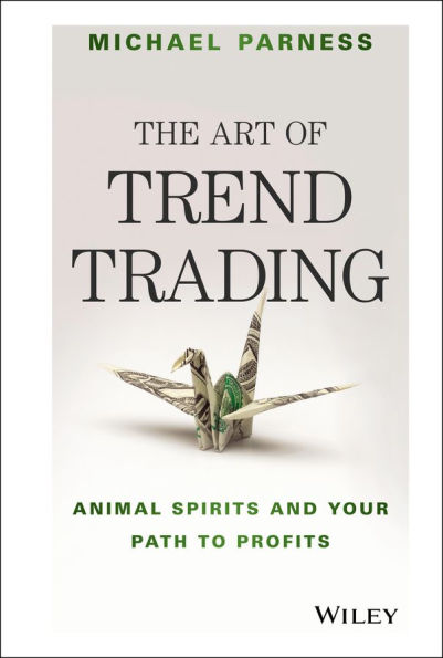 The Art of Trend Trading: Animal Spirits and Your Path to Profits