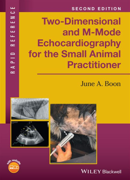 Two-Dimensional and M-Mode Echocardiography for the Small Animal Practitioner