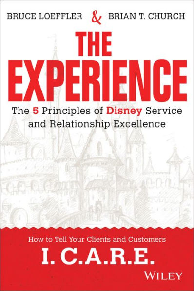 The Experience: The 5 Principles of Disney Service and Relationship Excellence