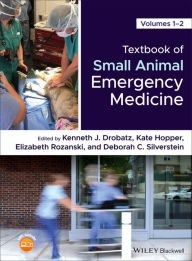 Title: Textbook of Small Animal Emergency Medicine, Author: Kenneth J. Drobatz