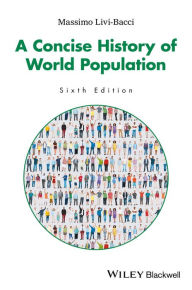 Title: A Concise History of World Population, Author: Massimo Livi-Bacci