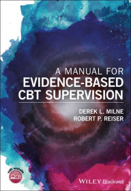 Title: A Manual for Evidence-Based CBT Supervision, Author: Derek L. Milne