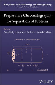 Title: Preparative Chromatography for Separation of Proteins / Edition 1, Author: Arne Staby