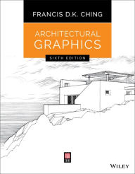 Title: Architectural Graphics / Edition 6, Author: Francis D. K. Ching