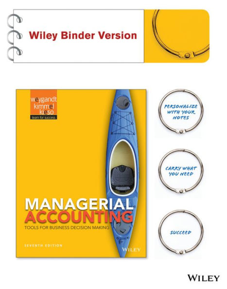 Managerial Accounting: Tools for Business Decision Making 7e Binder Ready Version + WileyPLUS Registration Card / Edition 7