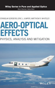 Aero-Optical Effects: Physics, Analysis and Mitigation / Edition 1