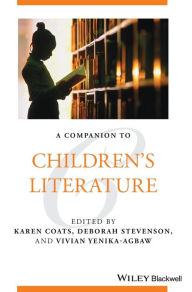 Title: A Companion to Children's Literature, Author: Karen Coats