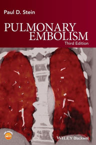 Title: Pulmonary Embolism / Edition 3, Author: Paul D. Stein