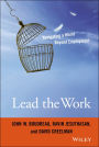 Lead the Work: Navigating a World Beyond Employment