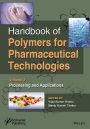 Handbook of Polymers for Pharmaceutical Technologies, Processing and Applications / Edition 1