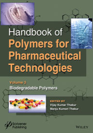 Title: Handbook of Polymers for Pharmaceutical Technologies, Biodegradable Polymers, Author: Vijay Kumar Thakur