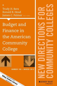 Title: Budget and Finance in the American Community College: New Directions for Community Colleges, Number 168 / Edition 1, Author: Trudy H. Bers