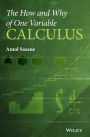 The How and Why of One Variable Calculus / Edition 1