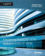 Mastering AutoCAD 2016 and AutoCAD LT 2016: Autodesk Official Press / Edition 1