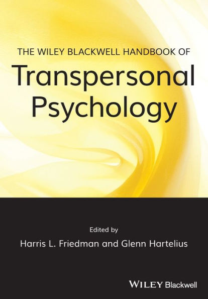 The Wiley-Blackwell Handbook of Transpersonal Psychology / Edition 1