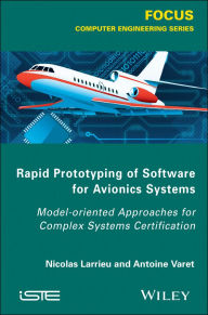 Title: Rapid Prototyping Software for Avionics Systems: Model-oriented Approaches for Complex Systems Certification, Author: Nicolas Larrieu