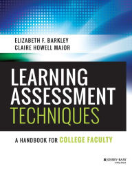 Title: Learning Assessment Techniques: A Handbook for College Faculty / Edition 1, Author: Elizabeth F. Barkley
