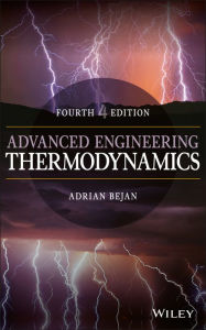 Title: Advanced Engineering Thermodynamics / Edition 4, Author: Adrian Bejan