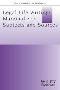 Title: Legal Life-Writing: Marginalised Subjects and Sources / Edition 1, Author: Linda Mulcahy
