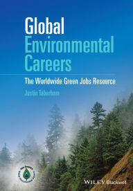 Title: Global Environmental Careers: The Worldwide Green Jobs Resource, Author: Justin Taberham