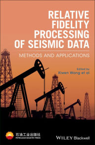 Title: Relative Fidelity Processing of Seismic Data: Methods and Applications, Author: Xiwen Wang