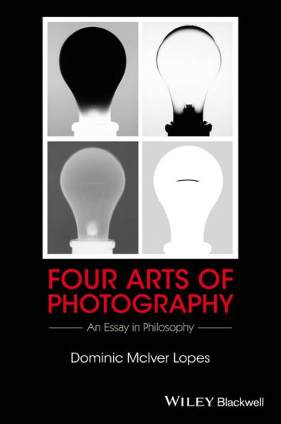 Four Arts of Photography: An Essay in Philosophy / Edition 1