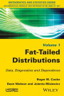 Fat-Tailed Distributions: Data, Diagnostics and Dependence, Volume 1
