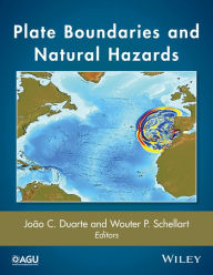 Title: Plate Boundaries and Natural Hazards, Author: Joao C. Duarte