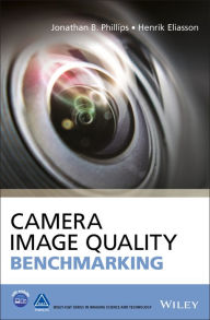 Title: Camera Image Quality Benchmarking, Author: Jonathan B. Phillips
