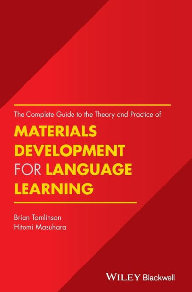 The Complete Guide to the Theory and Practice of Materials Development for Language Learning / Edition 1