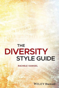 Title: The Diversity Style Guide / Edition 1, Author: Rachele Kanigel