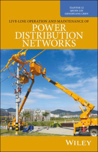 Title: Live-Line Operation and Maintenance of Power Distribution Networks, Author: Tianyou Li