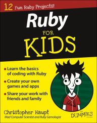 Title: Ruby For Kids For Dummies, Author: Christopher Haupt