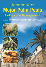 Title: Handbook of Major Palm Pests: Biology and Management / Edition 1, Author: Victoria Soroker