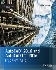Title: AutoCAD 2016 and AutoCAD LT 2016 Essentials: Autodesk Official Press, Author: Scott Onstott