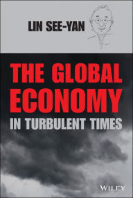 Title: The Global Economy in Turbulent Times, Author: See-Yan Lin