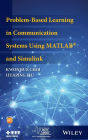 Problem-Based Learning in Communication Systems Using MATLAB and Simulink / Edition 1