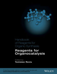 Title: Handbook of Reagents for Organic Synthesis: Reagents for Organocatalysis, Author: Tomislav Rovis