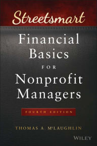 Title: Streetsmart Financial Basics for Nonprofit Managers, Author: Thomas A. McLaughlin