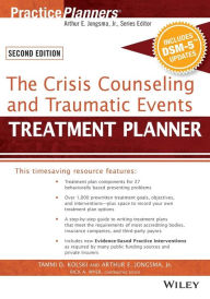Title: The Crisis Counseling and Traumatic Events Treatment Planner, with DSM-5 Updates, 2nd Edition / Edition 2, Author: Tammi D. Kolski